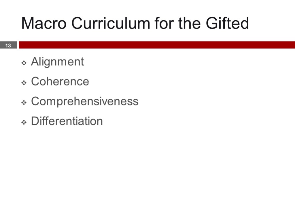 Macro Curriculum for the Gifted Alignment Coherence Comprehensiveness Differentiation 13 13